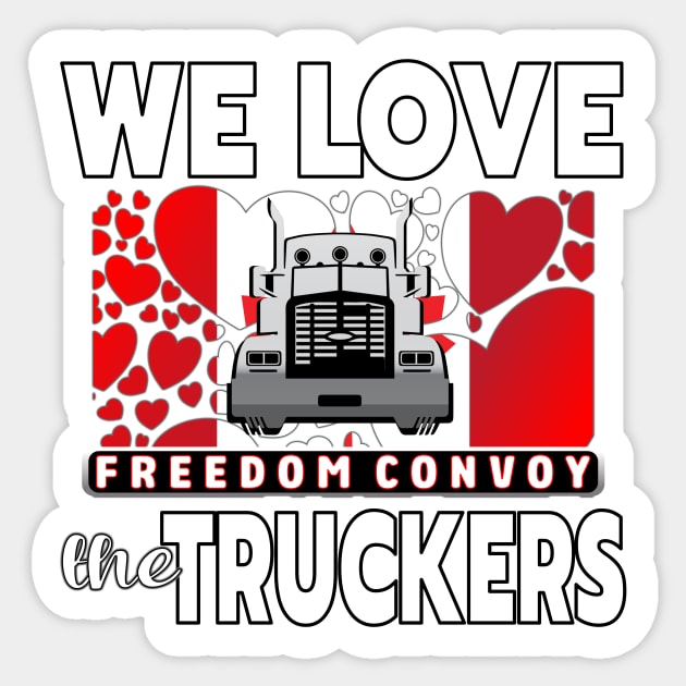 WE LOVE THE TRUCKERS - TRUCKERS FOR FREEDOM CONVOY  2022 TO OTTAWA CANADA Sticker by KathyNoNoise